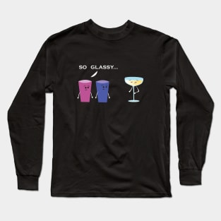 so glassy Long Sleeve T-Shirt